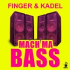 Finger & Kadel - Mach Ma Bass