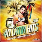 40 Latin Hits 2017 (Reggaeton Electro Latino and Mambo)