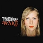 Nora Jane Struthers And The Party Line - Wake
