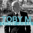 Toby M - Ohne Julia