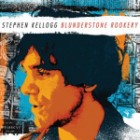 Stephen Kellogg - Blunderstone Rookery