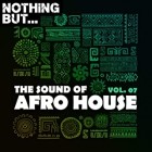 Nothing But The Sound of Afro House Vol.7