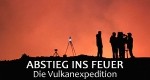 Abstieg ins Feuer - Die Vulkanexpedition - Die unbekannte Gefahr