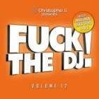 Christopher S presents-Fuck The DJ! Vol.12