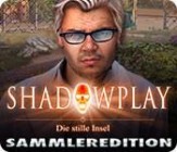 Shadowplay - Die stille Insel Sammleredition