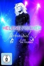 Helene Fischer - Farbenspiel Live-Die Tournee