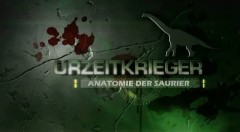 Urzeitkrieger: Anatomie der Saurier