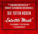 Die Toten Hosen & Sinfonieorchester Robert Schumann Hochschule - Entartete Musik. Willkommen in Deutschland