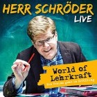 Herr Schröder - World Of Lehrkraft Live