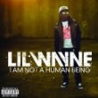 Lil Wayne - I Am Not A Human Being