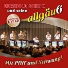 Berthold Schick Und Seine Allgaeu 6 - Mit Pfiff Und Schwung