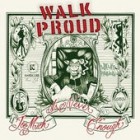 Walk Proud - Too Much Is Never Enough