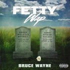 Fetty Wap - Bruce Wayne