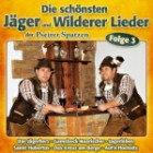 Pseirer Spatzen - Die Schönsten Jäger Und Wilderer Lieder Folge 3