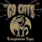 The 69 Cats - Transylvanian Tapes