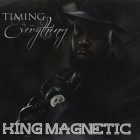 King Magnetic - Timing is Everything