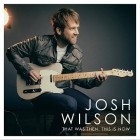 Josh Wilson - That Was Then This Is Now