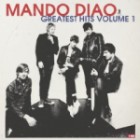 Mando Diao - Greatest Hits Vol.1