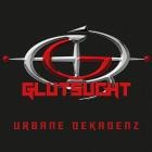 GLUTSUCHT - Urbane Dekadenz