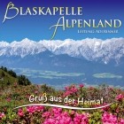 Blaskapelle Alpenland - Gruss Aus Der Heimat