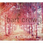 Bart Crow - Dandelion