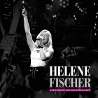 Helene Fischer - Helene Fischer (Das Konzert Aus Dem Kesselhaus)