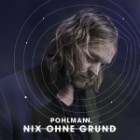 Pohlmann - Nix Ohne Grund