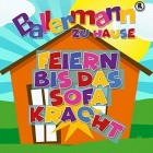 Ballermann zu Hause - Feiern bis das Sofa kracht