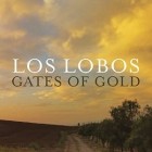 Los Lobos - Gates Of Gold