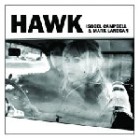 Isobel Campbell & Mark Lanegan - Hawk