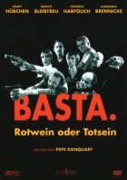 Basta - Rotwein oder Totsein